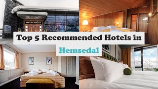Top 5 Recommended Hotels In Hemsedal | Best Hotels In Hemsedal