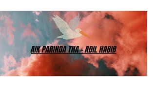 Aik Parinda Tha - Adil Habib | 3:00 am Club