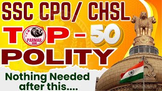 SSC CPO/CHSL | POLITY TOP 50 QUESTIONS | PARMAR SSC