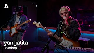 yungatita - Raindrop | Audiotree Live