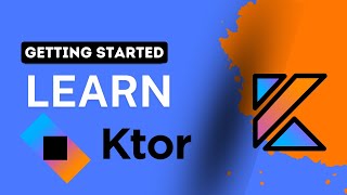 Learn Ktor | What is Ktor? | Setting Up | Getting Started