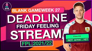 FPL GW27 DEADLINE STREAM - 142 POINTS! SELL SALAH? GAMEWEEK 27 Q\u0026A! Fantasy Premier League 2021/22