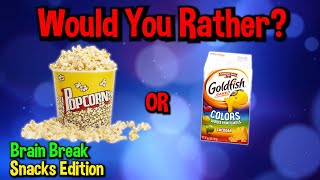 Would You Rather? Workout! (Snacks Edition) - At Home Family Fun Fitness Activity - Brain Break