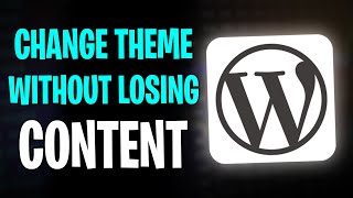 How to Change WordPress Theme Without Losing Content (2026)