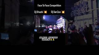 Dj shashi /VS/ DJ SARZEN 👿👿😱😱 competition Full tabahi 👀👀 #sorts #youtubeshorts #vrialshort