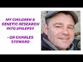 Charles Steward - Geneticist - Working for Those With Epilepsy