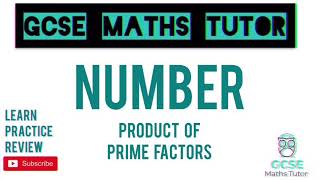 Product of Prime Factors (Higher \u0026 Foundation) | GCSE Maths Tutor