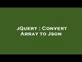 jQuery : Convert Array to Json