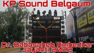 KP Sound Belgaum || Dr. babasaheb Ambedkar Jayanti 2022