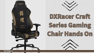 DXRacer Craft Series Gaming Chair Hands On