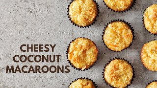 CHEESY COCONUT MACAROONS || EASY RECIPE || WEEKEND BAKING