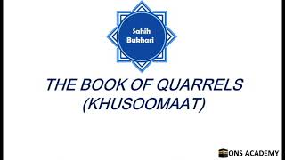 Sahih Bukhari Book 44 : The Book Of quarrels, disputes (Khusoomaat): Hadith 2410-2425 of7563 English