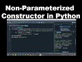 Non-Parameterized Constructor in Python | Python Programming in Hindi #67