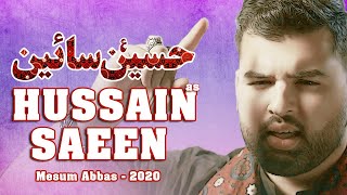 HUSSAIN SAEEN (Sindhi/Urdu) | Mesum Abbas Nohay 2020 | Muharram 2020