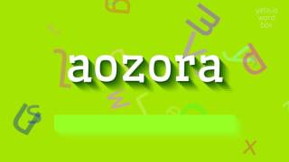 AOZORA - HOW TO SAY AOZORA?