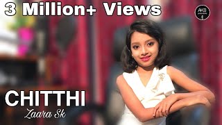 Chitthi Video Song | Cover by Zaara Sk | Jubin Nautiyal | New Song 2019 | AKS Productions