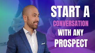 The Single Best Way to Start a Conversation with Any Prospect
