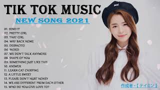 Tik Tok Songs 2021 - Tik Tok Playlist - Tik Tok Music (TikTok Hits 2021) - Tik Tok Hot Trending 2021