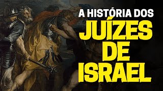 QUEM FORAM OS JUÍZES DE ISRAEL: ESTUDO SOBRE O PERÍODO DOS JUÍZES NA BÍBLIA