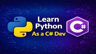 Learn Python as a C# Developer – Complete Language Walkthrough