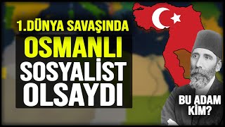 OSMANLI GİBİ BİR DEVLETİ SOSYALİST YAPARSAK - WW1 | AGE OF HİSTORY 2