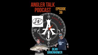 ANGLER TALK w/ Dean Danenhower ADVANCED FISHING USA CENTURY RODS WEAPON of choice for TROPHY FISH