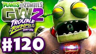 Plants vs. Zombies: Garden Warfare 2 - Gameplay Part 120 - Trouble in Zombopolis Part One! (PC)