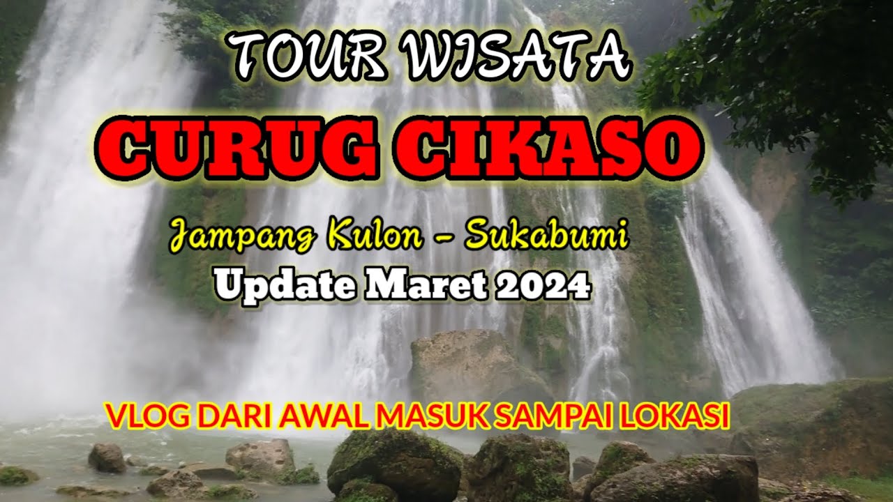 Tour Wisata Curug Cikaso, Jampang Kulon - Sukabumi, Update Maret 2024 ...