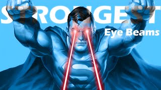 Who Has The STRONGEST Eye Beams In Comics?