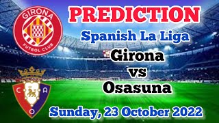 Girona vs Osasuna Prediction and Betting Tips | October 23rd 2022