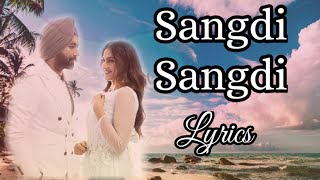 Sangdi Sangdi (Lyrics) | Latest Punjabi song | Tarse Jassar | Nimrat Khaira | MixSingh | Sharan Art