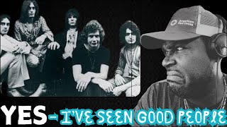 YES-  I'VE SEEN GOOD PEOPLE- REACTION