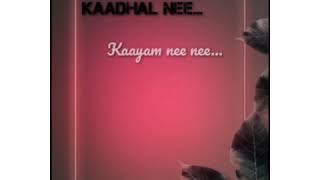 #kannum kannum kollaiyadithaal🔥#kaadhal nee kaayam ne song WhatsApp status 💕new Tamil sad status