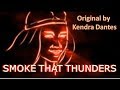 Smoke That Thunders - Original song by Kendra Dantes - Official VIDEO