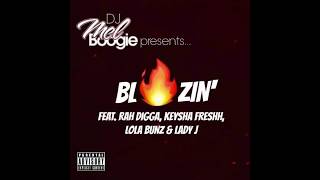 DJ MelBoogie Presents: Blazin' ft  Rah Digga, Keysha Freshh, Lola Bunz \u0026 Lady J