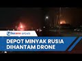 Penampakan Drone Ukraina Hantam Depot Minyak Rusia di Kursk, Terdengar Ledakan hingga Api Berkobar