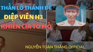 THẦN LÔ THÁNH ĐỀ LẠI LÀ ĐIỆP VIÊN H3 BÍ ẨN KHIẾN CIA MỸ KHÔNG THỂ TÌM RA