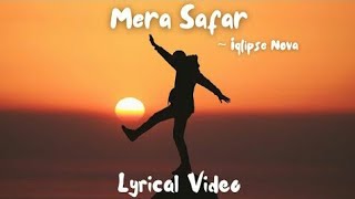 Mera Safar by @IqlipseNova - lyrics