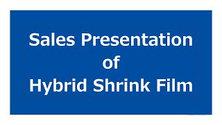 Sales Presentation of Hybrid Shrink film by Gunze