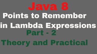 Points to Remember in Lambda Expressions in Java 8 | Part 2 | Theory and Practical | Java 8 feature
