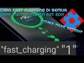 CARA FAST CHARGING DI SEMUA ANDROID MENGGUNAKAN SET EDIT