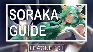 League 101: IN-DEPTH Soraka Guide | How to play Soraka Support in Season 10