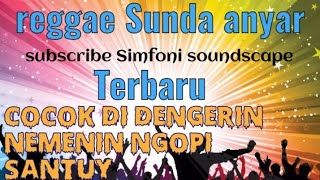 reggae Sunda anyar 2024  dengerin sambil santay sama kopay