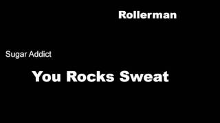 Rollerman -  You Rocks Sweat [Official Music]