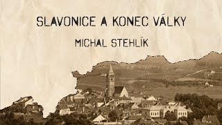 Křižovatky konce války (3) Slavonice a konec války