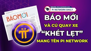 Báo Mới Và Cú Quay Xe “Khét Lẹt” Mang Tên Pi Network