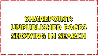 Sharepoint: Unpublished pages showing in search (2 Solutions!!)