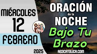 Oracion de la Noche de Hoy Miercoles 12 de Febrero - Tiempo De Orar