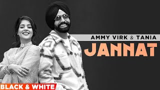 Jannat (Official B&W Video) | B Praak | Jaani | Ammy Virk | Tania | Sufna | Latest Punjabi Song 2022