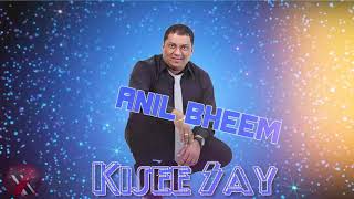 Anil Bhem - Kisee Say